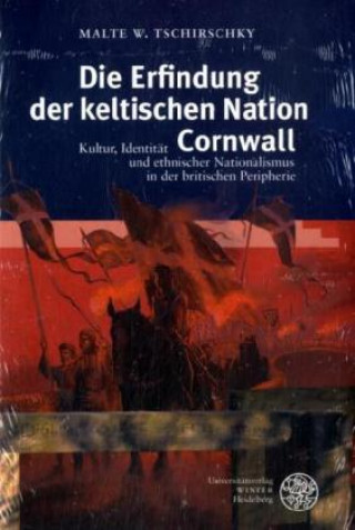 Kniha Die Erfindung der keltischen Nation Cornwall Malte W. Tschirschky