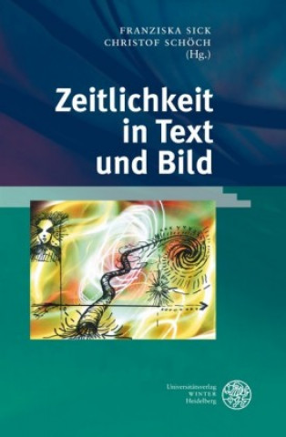 Książka Zeitlichkeit in Text und Bild Christof Schöch