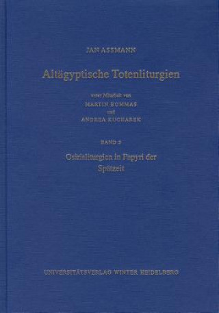 Kniha Osirisliturgien in Papyri der Spätzeit Jan Assmann