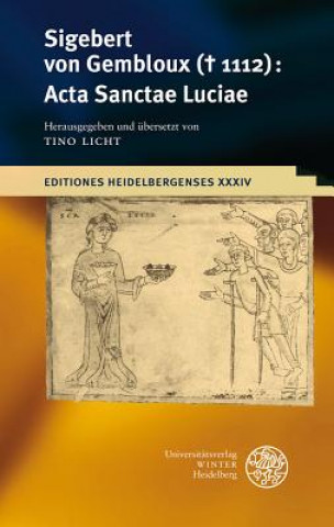 Könyv Sigebert von Gembloux (+ 1112) : Acta Sanctae Luciae Tino Licht