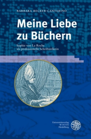 Kniha Meine Liebe zu Büchern Barbara Becker-Cantarino