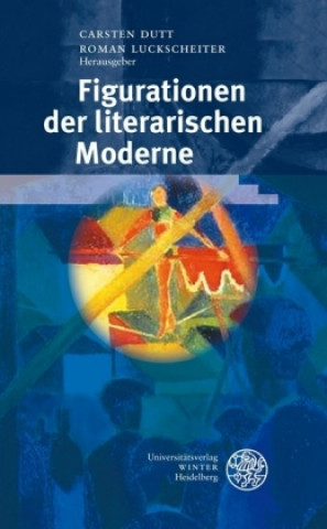 Книга Figurationen der literarischen Moderne Carsten Dutt