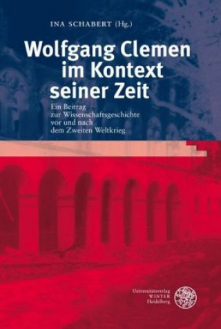 Knjiga Wolfgang Clemen im Kontext seiner Zeit Ina Schabert