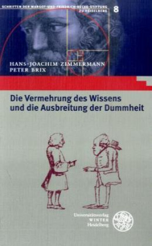 Carte Die Vermehrung des Wissens und die Ausbreitung der Dummheit Hans-Joachim Zimmermann