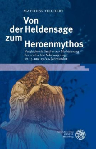 Książka Von der Heldensage zum Heroenmythos Matthias Teichert