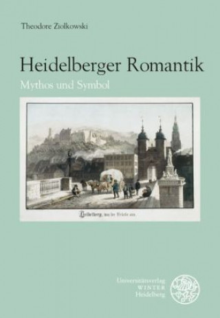 Knjiga Heidelberger Romantik Theodore Ziolkowski