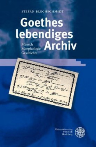 Kniha Goethes lebendiges Archiv Stefan Blechschmidt