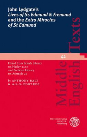 Kniha John Lydgate's 'Lives of Ss Edmund & Fremund' and the 'Extra Miracles of St Edmund' Anthony Bale