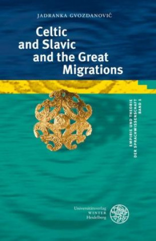 Carte Celtic and Slavic and the Great Migrations Jadranka Gvozdanovic