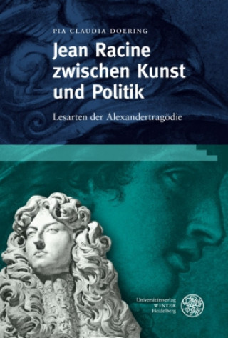 Kniha Jean Racine zwischen Kunst und Politik Pia Claudia Doering