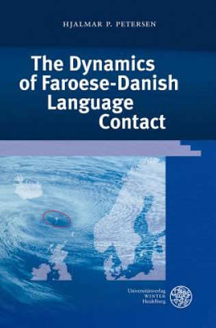 Knjiga The Dynamics of Faroese-Danish Language Contact Hjalmar P. Petersen