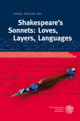 Carte Shakespeare's Sonnets: Loves, Layers, Languages Sonja Fielitz
