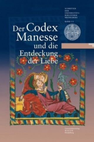 Könyv Der Codex Manesse und die Entdeckung der Liebe Maria Effinger
