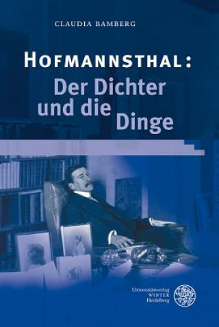 Carte Hofmannsthal: Der Dichter und die Dinge Claudia Bamberg