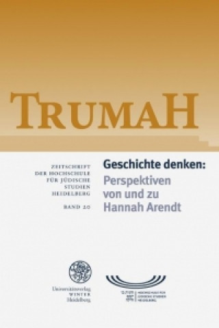 Kniha TrumaH 20. Geschichte denken: Perspektiven von und zu Hannah Arendt 