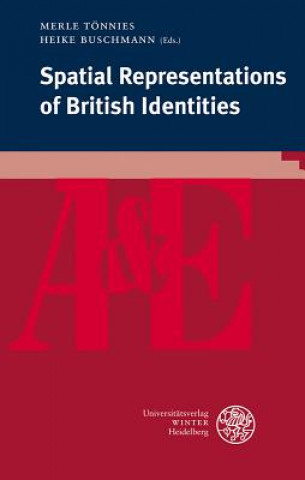 Książka Spatial Representations of British Identities Merle Tönnies