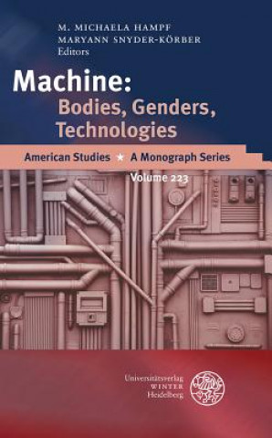 Knjiga Machine: Bodies, Genders, Technologies Michaela Hampf