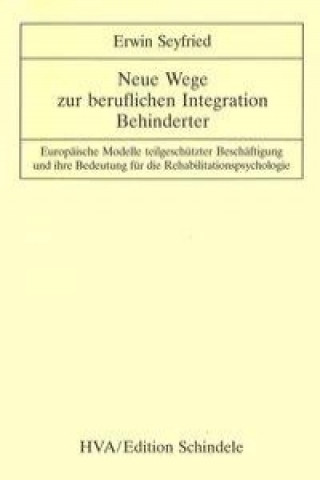 Knjiga Neue Wege zur beruflichen Integration Behinderter Erwin Seyfried