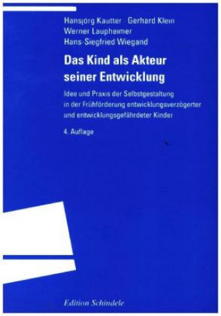 Kniha Das Kind als Akteur seiner Entwicklung Hansjörg Kautter
