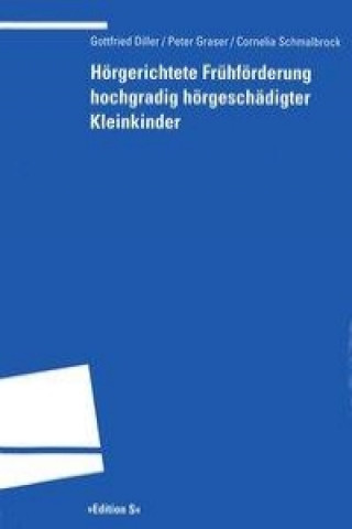 Könyv Hörgerichtete Frühförderung hochgradig hörgeschädigter Kleinkinder Gottfried Diller