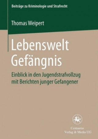 Könyv Lebenswelt Gefangnis Thomas Weipert