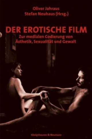 Livre Der erotische Film Oliver Jahraus