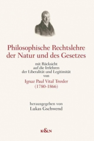 Книга Philosophische Rechtslehre der Natur und des Gesetzes Ignaz Paul Vital Troxler