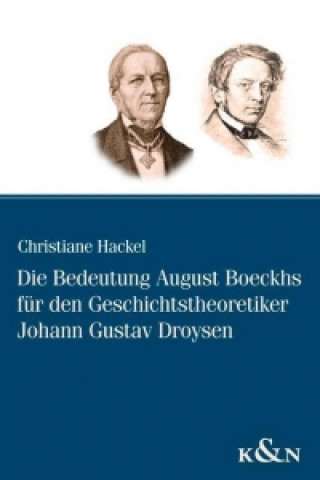 Knjiga Die Bedeutung August Boeckhs für den Geschichtstheoretiker Johann Gustav Droysen Christiane Hackel