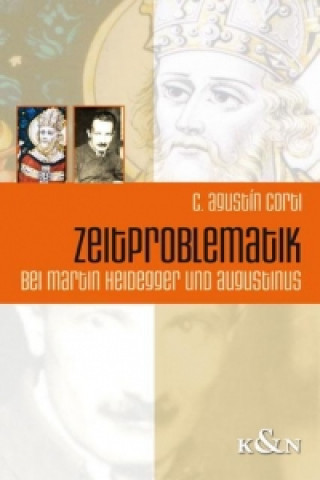 Kniha Zeitproblematik bei Martin Heidegger und Augustinus C. Agustin Corti