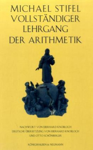 Kniha Michael Stifel Vollständiger Lehrgang der Arithmetik Michael Stifel