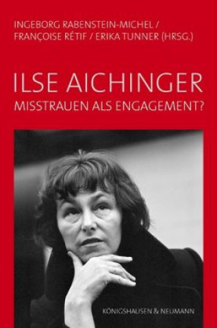 Kniha Ilse Aichinger - Misstrauen als Engagement Ingeborg Rabenstein-Michel