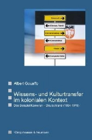 Kniha Wissens- und Kulturtransfer im kolonialen Kontext Albert Gouaffo