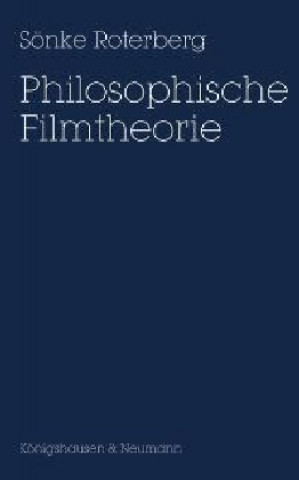 Kniha Philosophische Filmtheorie Sönke Roterberg