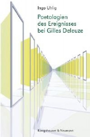 Könyv Poetologien des Ereignisses bei Gilles Deleuze Ingo Uhlig