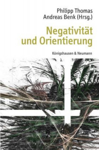 Książka Negativität und Orientierung Philipp Thomas