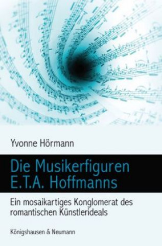 Kniha Die Musikerfiguren E.T.A. Hoffmanns Yvonne Hörmann