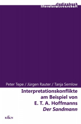 Kniha Interpretationskonflikte am Beispiel von E.T.A. Hoffmanns "Der Sandmann" Peter Tepe