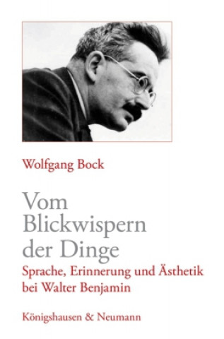 Könyv Vom Blickwispern der Dinge Wolfgang Bock
