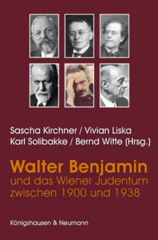Könyv Benjaminblätter 05. Walter Benjamin und das Wiener Judentum zwischen 1900 und 1938 Sascha Kirchner