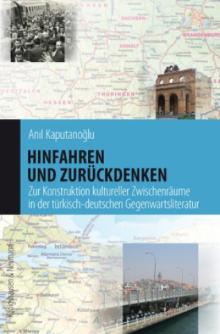 Kniha Hinfahren und Zurückdenken Anil Kaputanoglu