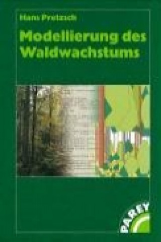 Kniha Modellierung des Waldwachstums Hans Pretzsch