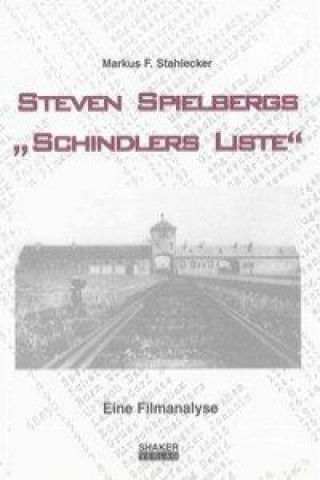 Kniha Steven Spielbergs "Schindlers Liste" Markus Stahlecker