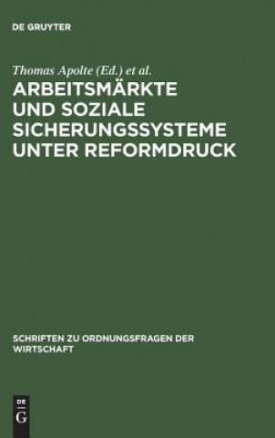 Książka Arbeitsmarkte und soziale Sicherungssysteme unter Reformdruck Thomas Apolte