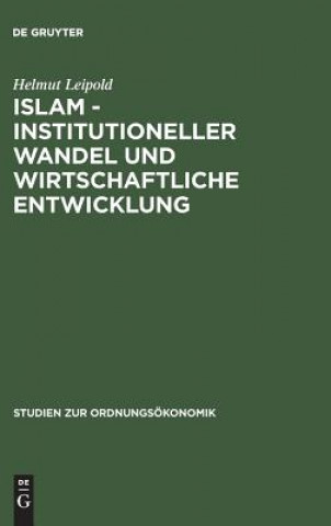Kniha Islam - Institutioneller Wandel Und Wirtschaftliche Entwicklung Helmut Leipold