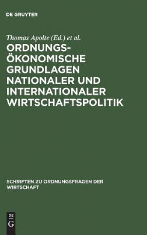 Kniha Ordnungs konomische Grundlagen nationaler und internationaler Wirtschaftspolitik Thomas Apolte