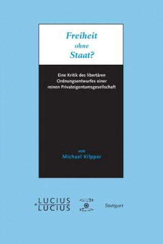 Könyv Freiheit ohne Staat? Michael Kilpper