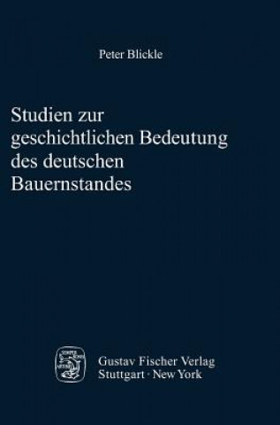 Buch Studien Zur Geschichtlichen Bedeutung Des Deutschen Bauernstandes Peter Blickle