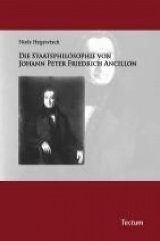 Könyv Die Staatsphilosophie von Johann Peter Friedrich Ancillon Niels Hegewisch