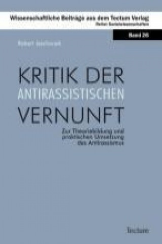 Könyv Kritik der antirassistischen Vernunft Robert Jeschonek