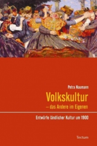 Kniha Volkskultur - das Andere im Eigenen Petra Naumann